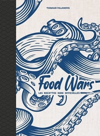 Food wars : Les recettes non officielles - Thibaud Villanova (2022)