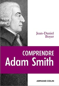 Comprendre Adam Smith - Jean-Daniel Boyer (2011)