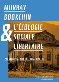 Murray Bookchin et l'écologie sociale libertaire - Vincent Gerber (2020)