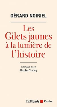 Les gilets jaunes à la lumière de l'histoire - Gérard Noiriel