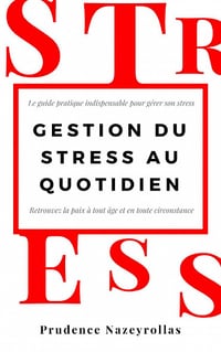 Gestion du stress au quotidien - Prudence Nazeyrollas