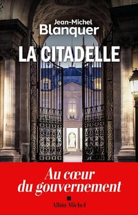 La Citadelle: Au coeur du gouvernement - Jean-Michel Blanquer (2024)