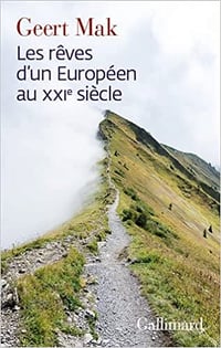 Les rêves d'un Européen au XXIe siècle - Geert Mak (2022)