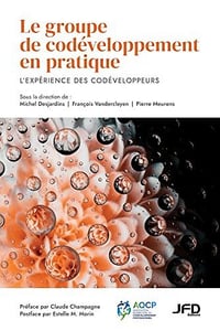 Le groupe de codéveloppement en pratique: L’expérience des codéveloppeurs - Michel Desjardins (2022)