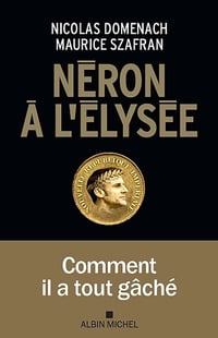 Néron à l’Élysée - Nicolas Domenach, Maurice Szafran (2026)