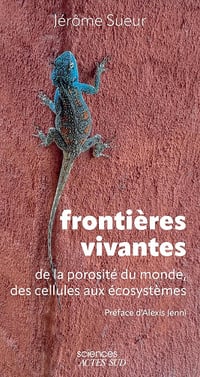 Jérôme Sueur - Frontières vivantes: de la porosité du monde, des cellules aux écosystèmes (2026)