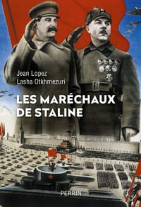 Les maréchaux de Staline - Jean LOPEZ, Lasha OTKHMEZURI (2021)