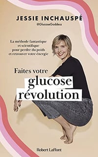 Faites votre Glucose Revolution - Jessie Inchauspé