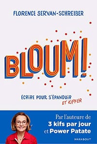 Bloum ! : Écrire pour s’épanouir et kiffer - Florence Servan-Schreiber (2020)