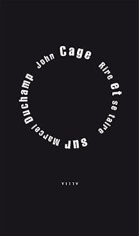 Rire et se Taire: Sur Marcel Duchamp par John Cage (2014) [