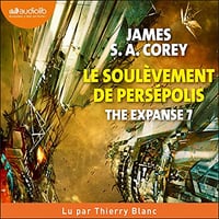 James S.A. Corey, "The expanse, tome 7 : Le soulèvement de Persépolis" (2022)