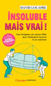 Insoluble mais vrai ! Ces énigmes et casse-tête qui résistent encore à la science - David Louapre (2023)