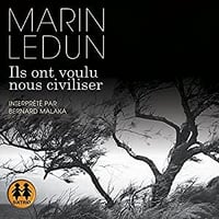 Ils ont voulu nous civiliser - Marin Ledun (2018)