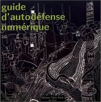 Ouvrage Collectif, "Guide d’autodéfense numérique : Hors connexions", Tome 1, 5 ed.