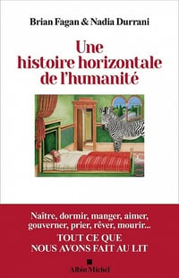 Une histoire horizontale de l'humanité - Brian Fagan, Nadia Durrani (2021)