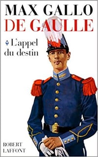 De Gaulle, tome 1 : L'appel du destin - Max GALLO