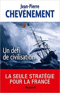 Jean-Pierre Chevènement (2016) - Un défi de civilisation