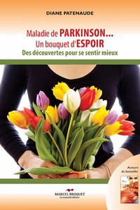 Maladie de Parkinson... un bouquet d'espoir - Diane Patenaude