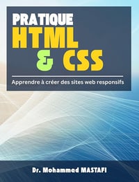 Mohammed MASTAFI - HTML et CSS: Apprendre à créer un site web responsif (2024)
