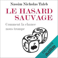 Le hasard sauvage: Comment la chance nous trompe - Nassim Nicholas Taleb (2021)