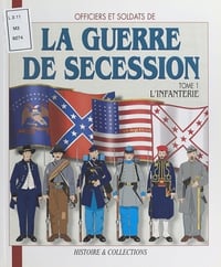 Officiers et soldats de la guerre de Secession 2 Tomes -André Jouineau