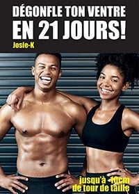 Dégonfle ton ventre en 21 jours !: Jusqu'à -10cm de tour de taille - Josie-K (2022)