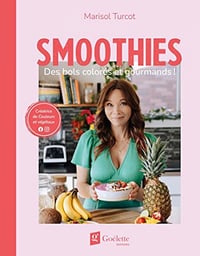 Smoothies : des bols colorés et gourmands - Marisol Turcot (2023)