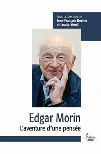 Jean-François Dortier, Louisa Yousfi - Edgar Morin - L'aventure d'une pensée