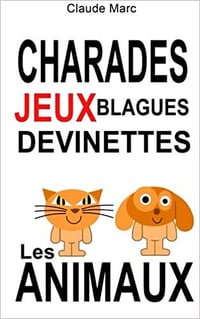 Claude Marc - Charades et devinettes sur les animaux Jeux et blagues pour enfants