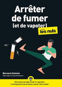 Arrêter de fumer (et de vapoter) pour les Nuls - Bernard Antoine (2024)