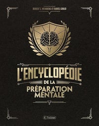 L'encyclopédie de la préparation mentale - Robert S. Weinberg et Daniel Gould (2022)