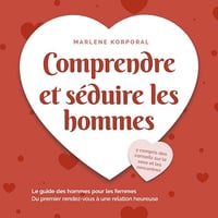 Marlene Korporal - Comprendre et séduire les hommes [2025]