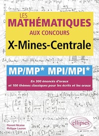 Les mathématiques aux concours X-Mines-Centrale MP/MP* MPI/MPI* - Florent Nicaise, Philippe Lauron (2024)