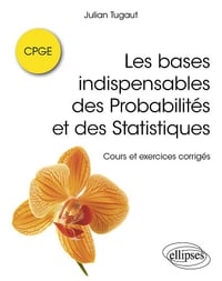 Les bases indispensables des Probabilités et des Statistiques - Julian Tugaut (2025)
