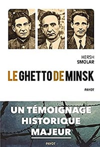 Le ghetto de Minsk - Hersh Smolar (2022)