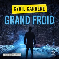 Grand froid - Cyril Carrère (2025)