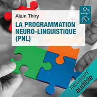La programmation neuro-linguistique (PNL) Alain Thiry (2022)