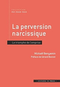 La perversion narcissique: Le triomphe de l’emprise - Mickael Benyamin (2022)