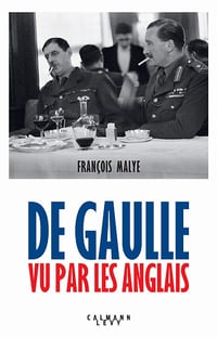 De Gaulle vu par les anglais - François Malye (2020)