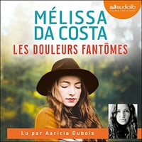 Mélissa Da Costa - Les Douleurs fantômes [2022]