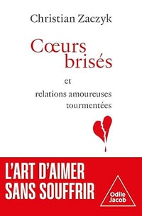 Cœurs brisés et relations amoureuses tourmentées - Christian Zaczyk (2025)