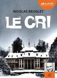 Nicolas Beuglet (2017) - Le cri