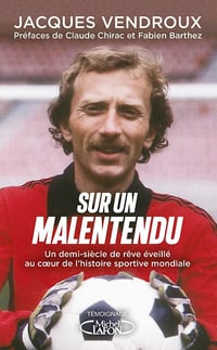 Sur un malentendu : Un demi-siècle de rêve éveillé au coeur de l'histoire sportive mondiale - Jacques Vendroux (2021)