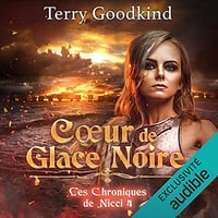 Cœur de glace noire: Les Chroniques de Nicci 4 - Terry Goodkind (2021)