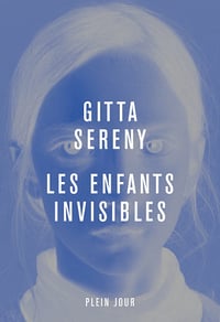 Les enfants invisibles - Gitta Sereny (2021)