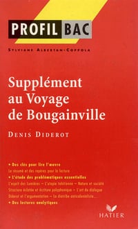 Profil Diderot Supplément au voyage de Bougainville : analyse littéraire de l'oeuvre - Sylviane Albertan-Coppola (2006)