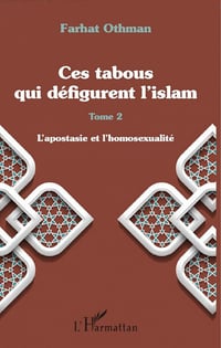 Ces tabous qui défigurent l’islam - Tome 2 - Farhat Othman