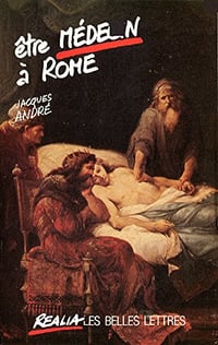 Être médecin à Rome - Jacques André (2018)