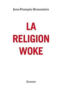 Jean-François Braunstein, "La religion woke" (2022)
