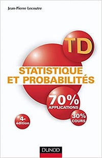 TD Statistique et probabilités - 4ème édition - Travaux dirigés: Travaux dirigés - Jean-Pierre Lecoutre (2008)